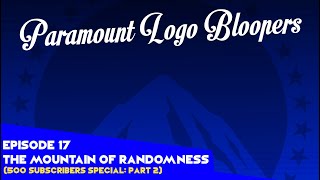 Paramount Logo Bloopers 17 The Mountain Of Randomness