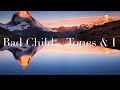 Bad Child Lyrics [1 Hour music loop] ~ Tones and I