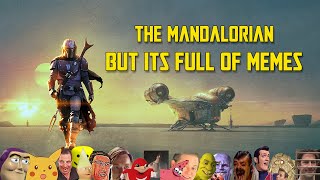 The Mandalorian BUT Its Full Of Memes