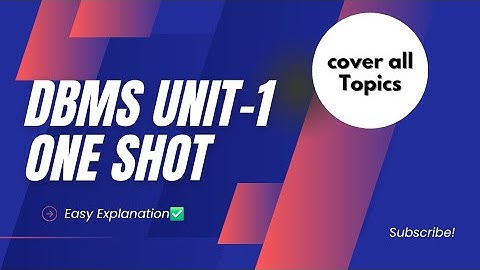 Unit-1 One Shot | Database Management System | Explained in Hindi | RGPV Btech |