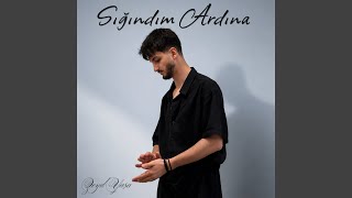 Sığındım Ardına