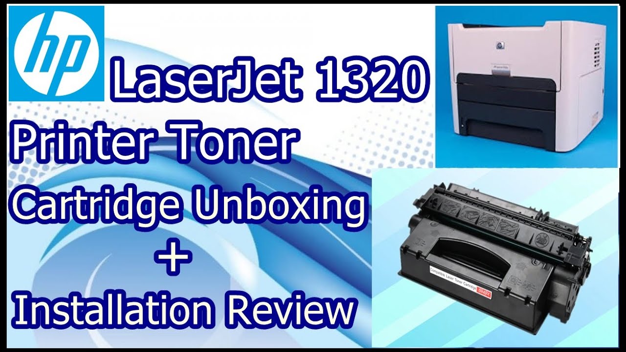 HP LaserJet 1320 Cartridge and Installation Full Review ....So us... - YouTube