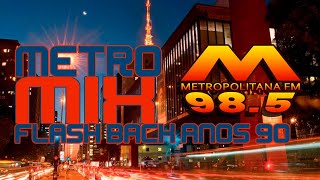 METRO MIX - ANOS 90 - Metropolitana FM