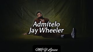 Admítelo // Jay Wheeler // Letra / Lyrics //