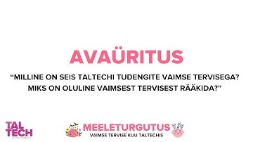 Meeleturgutus – avaüritus “Milline on seis TalTechi tudengite vaimse tervisega?"