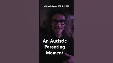 An Autistic Parenting Moment - Walton B. James, ASD & CPTSD #autism #cptsd #shorts #short #wtf