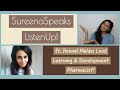 Sureenaspeaks listenup ft heenal malde lead learning  development pharmacist