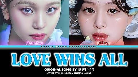 [DUET COVER] LOVE WINS ALL - IU || (BY LEXIUS DREAM MEMBERS) @dlwlrma