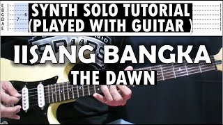 Iisang Bangka - The Dawn | Synth Solo Played with Guitar | Tutorial with TABS