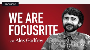 Focusrite // We Are Focusrite - Alex Godfrey