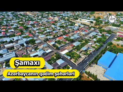 Şamaxı - Azərbaycanın ən qədim şəhərləri