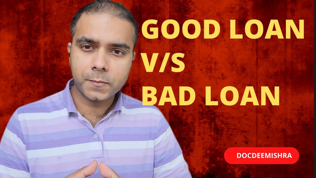 Good Loans vs. Bad Loans | The Dichotomy of Debt - YouTube