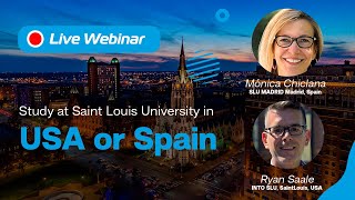 🔴LIVE WEBINAR: Study at Saint Louis University in USA or Spain!