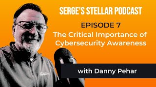 The Importance Of Cybersecurity With Danny Pehar