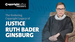 The Enduring Copyright Legacy of Justice Ruth Bader Ginsburg