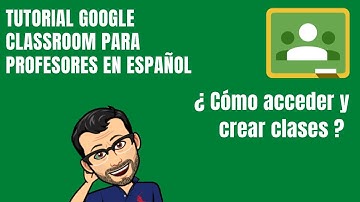 CLASSROOM GESTIÓN. Cómo acceder y crear clases - Curso Tutorial Google Classroom para Profesores