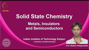 noc19-cy16-Lecture 58 - Metals, Insulators and Semiconductors