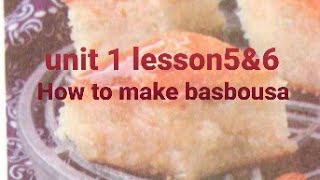 شرح لغة انجليزية منهج connect 5 للصف الخامس الابتدائي unit 1 lesson 5&6/?? How to make basbousa screenshot 5