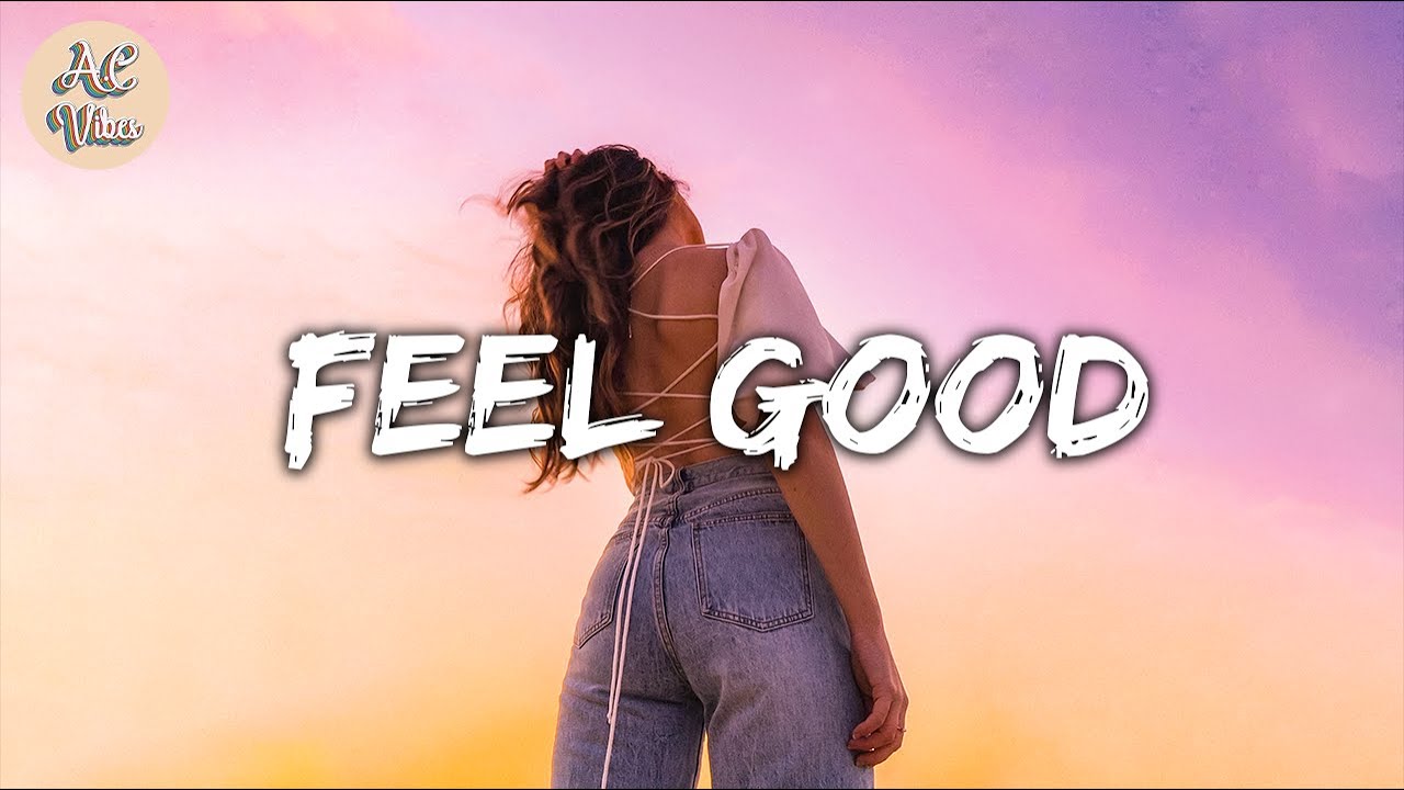 We good song. Feel good. You feel good песня. Music to put you in a better mood. I feel good Song.