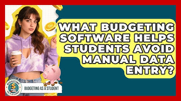 What Budgeting Software Helps Students Avoid Manual Data Entry? - Budgeting as a Student