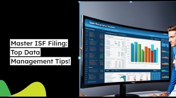 Master ISF Filing: Top Data Management Tips!