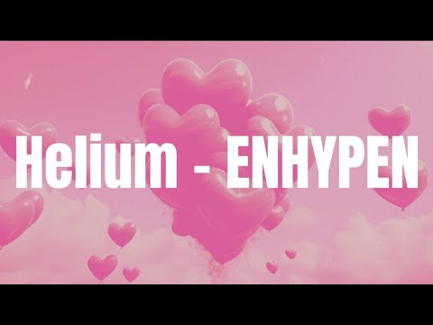 ENHYPEN - 'Helium' Easy Lyrics