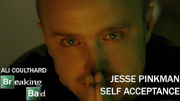 Jesse Pinkman | Self Acceptance