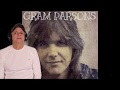 Gram Parsons -- Return Of The Grievous Angel  [REACTION/RATING]
