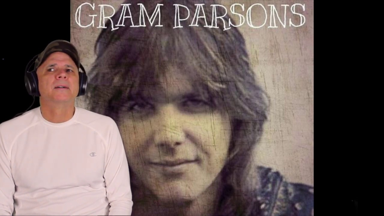 Gram Parsons -- Return Of The Grievous Angel  [REACTION/RATING]