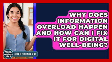 Why Does Information Overload Happen And How Can I Fix It For Digital Well-being?