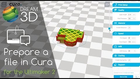 Using Cura to 3D Print on the Ultimaker 3D Printers | Tutorials | Dream 3D