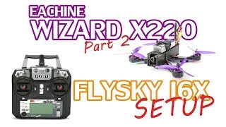 Flysky FS-I6X Transmitter Setup for Eachine Wizard X220