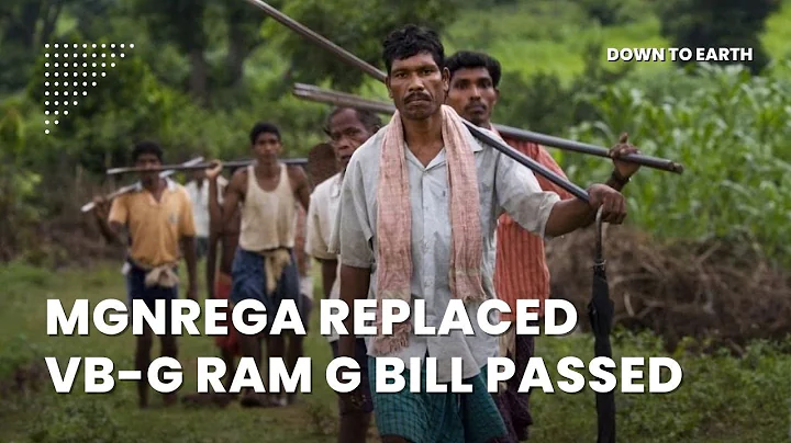 MGNREGA Replaced | What does the VB-G RAM G Bill 2025 mean for Rural Employment