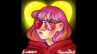 Tainted Love - LUNAP ft.Sarandub (Official Audio)