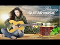AMAZING RELAXING MUSIC ☼Best Romantic Guitar Love Songs for Stress Relief, Meditation, Focus &amp; Study