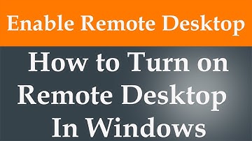 How to Turn on Remote Desktop in Windows 7