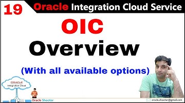 OIC 19: OIC Overview | All available features in OIC | OIC options overview