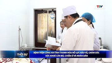Bệnh viện Công an tỉnh Thanh Hoá nỗ lực bảo vệ, chăm sóc sức khoẻ cán bộ, chiến sĩ và Nhân dân