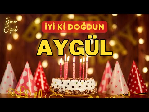 İYİKİ DOĞDUN AYGÜL (İSİMLİ DOĞUM GÜNÜ ŞARKISI)