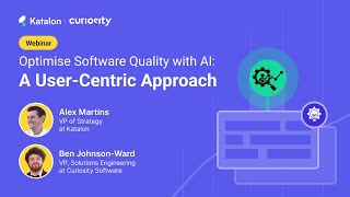 [Webinar] Optimise Software Quality With AI: A User-Centric Approach