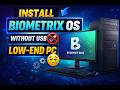 How Install Biometrix OS Without USB 😱 | Low-End PC Full Guide (Step by Step) Link Description
