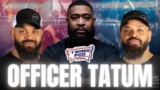 Twins Pod - Episode 6 - Officer Tatum