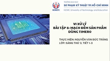 VI XỬ LÝ || Bài tập 8: Mạch đếm sản phẩm dùng TIMER0