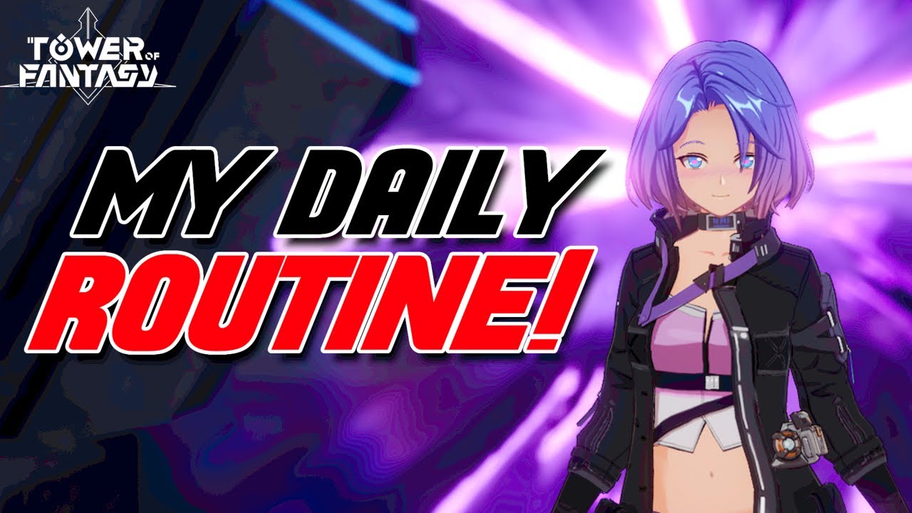 Daily Routine Guide and F2P Account Showcase | TOWER OF FANTASY