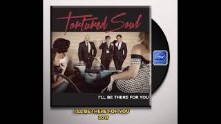 Tortured Soul - I'll Be There For You (2015) - OSR SOUL GROOVE