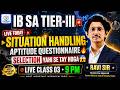 IB SA Tier-III Interview Free Guidance 🚨 Situation Handling Aptitude By Ravi Sir | #vga | Class 03