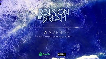 Revision The Dream - Waves feat. Nir Schwartz of "Her Last Sight" (Official Visualiser)