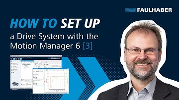 How to setup a Drive System with the FAULHABER Motion Manager (3) - FAULHABER Drive Time