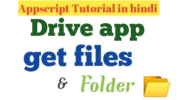 Google apps script drive app get all files and folder