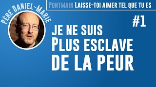 [Replay] 'Je ne suis plus esclave de la peur...' Par le Père Daniel Marie Thévennet 1ère Partie